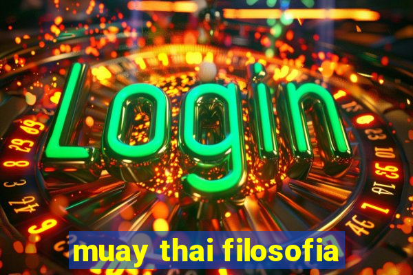 muay thai filosofia